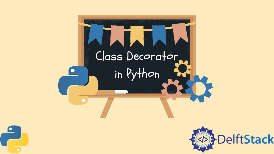 class-decorator-in-python-delft-stack